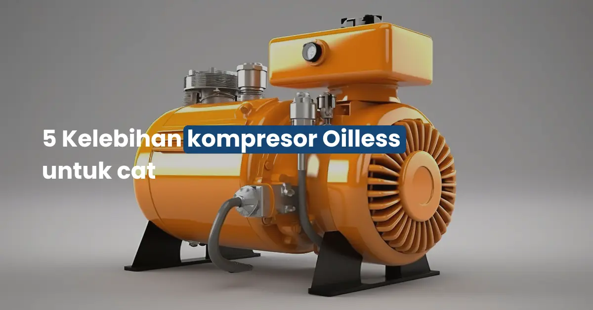 5 Kelebihan kompresor Oilless untuk cat