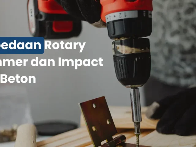 Perbedaan Rotary Hammer dan Impact Drill Beton