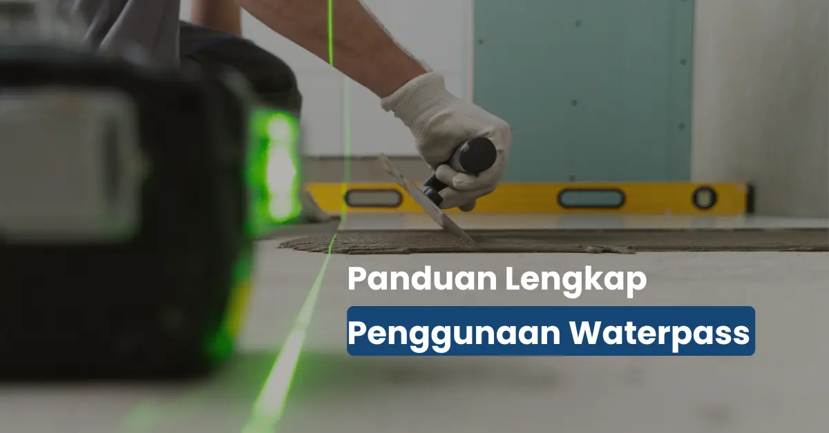 Cara Menggunakan Waterpass dengan Benar