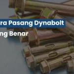 Cara Pasang Dynabolt di Beton Agar Kuat & Tidak Copot