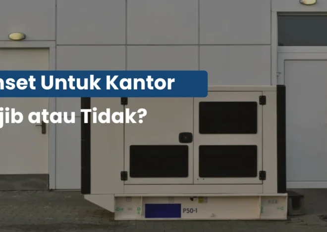 Genset untuk Kantor Wajib atau Tidak? Ini Penjelasannya