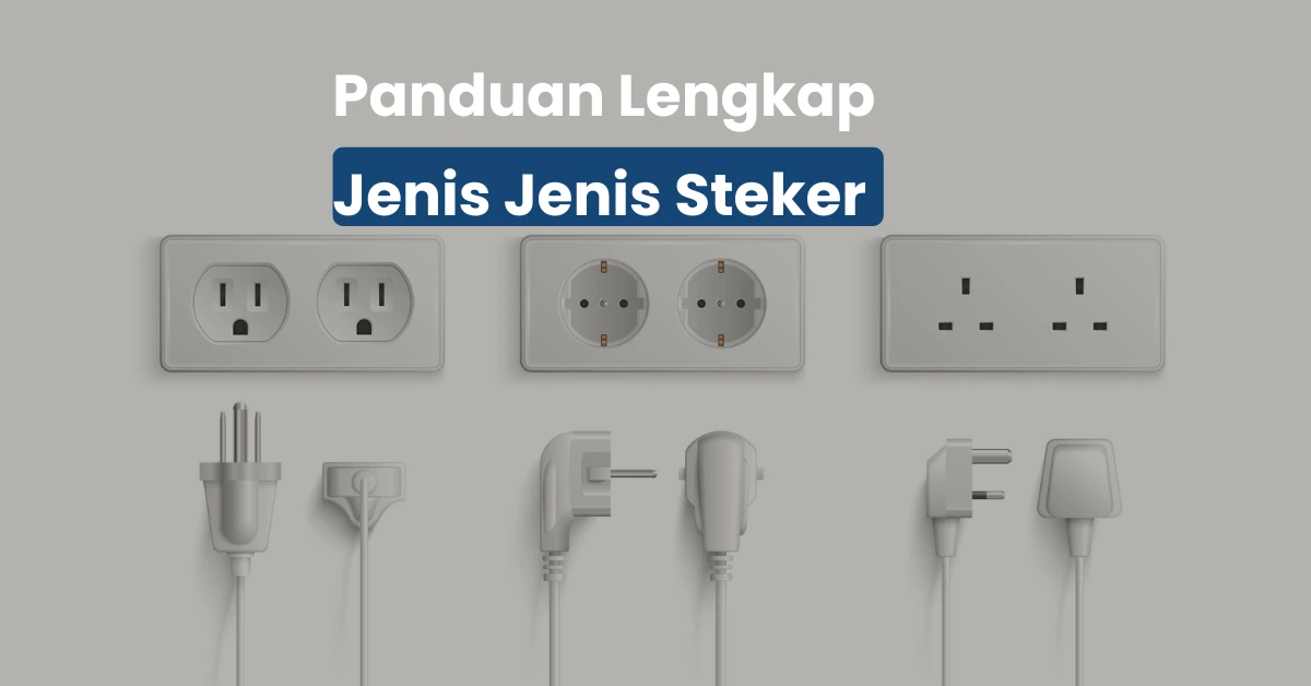 Fungsi Steker yang Wajib Dipahami Tukang Listrik