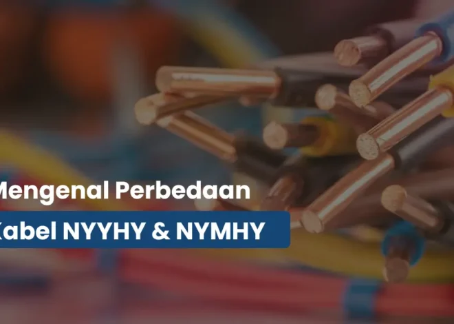 Ini Perbedaan Kabel NYYHY dan NYMHY