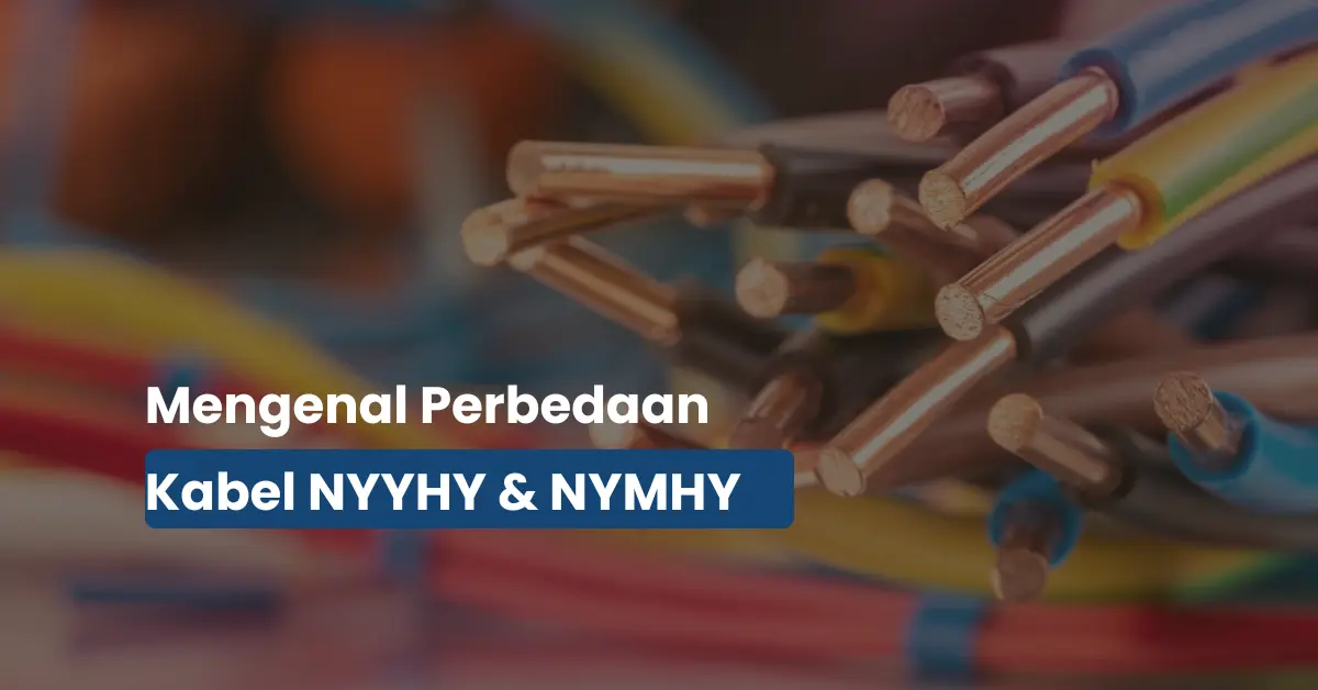 Ini Perbedaan Kabel NYYHY dan NYMHY