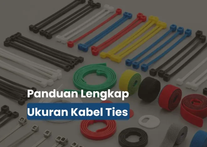Panduan Lengkap Ukuran Kabel Ties