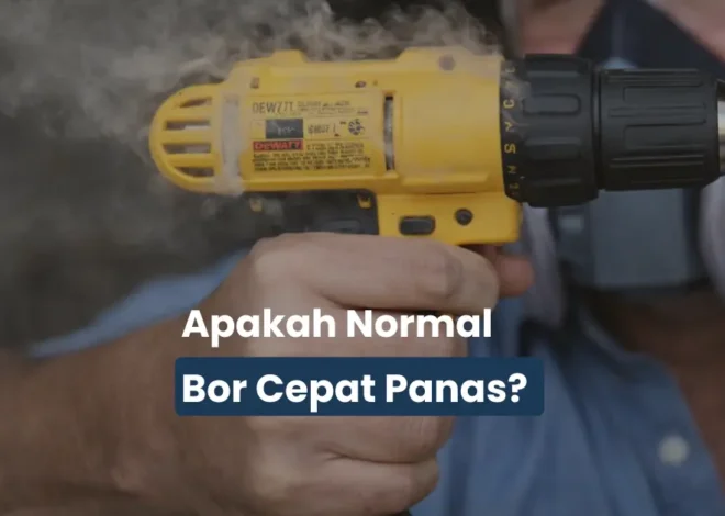 Bor Cepat Panas Saat Digunakan, Ini Penyebab Utamanya