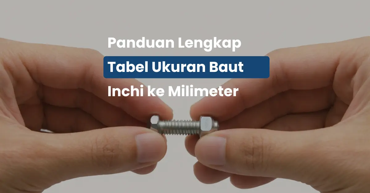 Tabel Ukuran Baut Inci ke MM