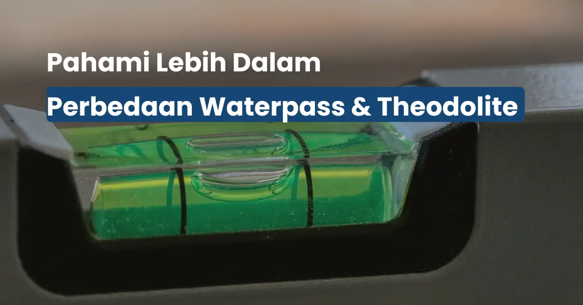 Ini Perbedaan Waterpass dan Theodolite