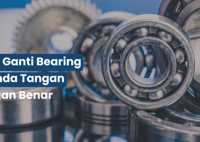 Cara Ganti Bearing Gerinda Tangan dengan Benar