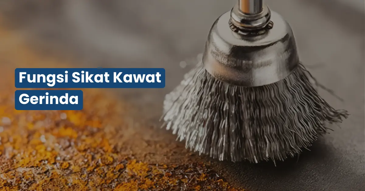 Fungsi Sikat Kawat Gerinda