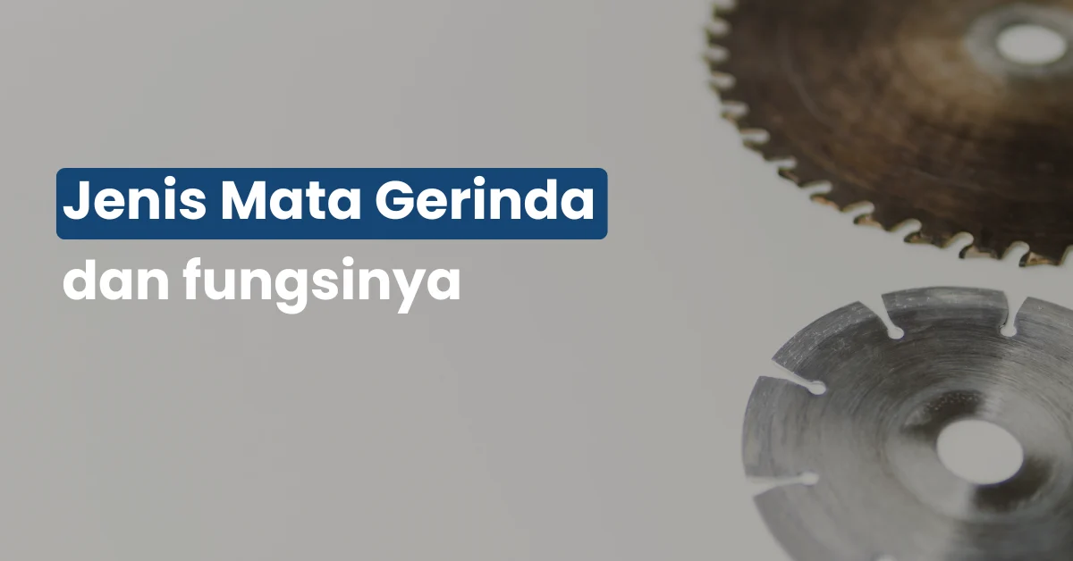 Jenis Mata Gerinda dan fungsinya