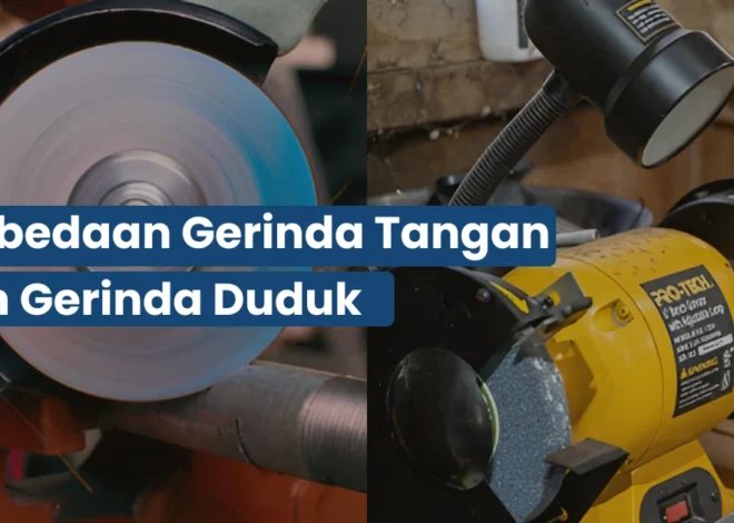 Perbedaan Gerinda Tangan dan Gerinda Duduk