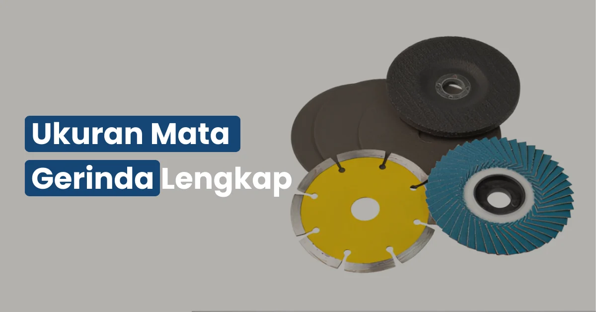 Ukuran Mata Gerinda Lengkap