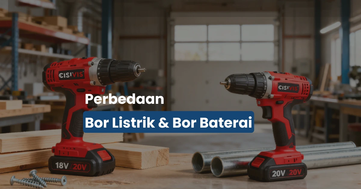 Perbedaan Bor Listrik dan Bor Baterai: Mana yang Lebih Praktis Digunakan?