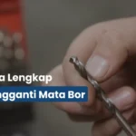 Cara Mengganti Mata Bor dengan Cepat: Anti Longgar & Lebih Aman