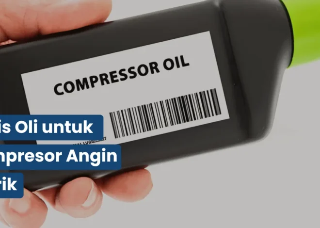 Jenis Oli untuk Kompresor Angin Listrik