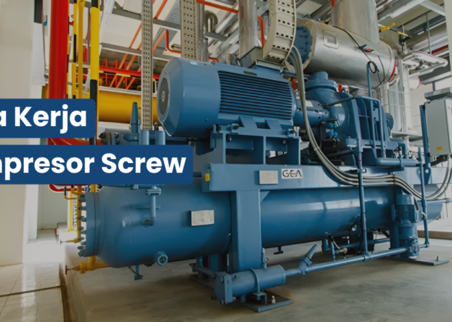 Cara Kerja Kompresor Screw