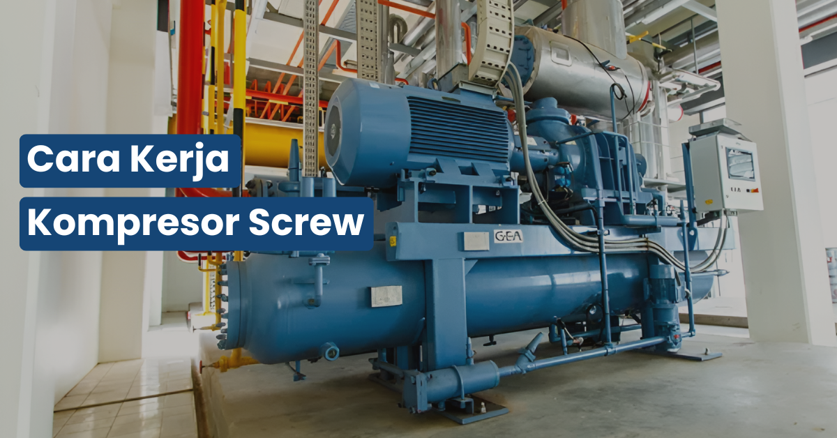 Cara Kerja Kompresor Screw