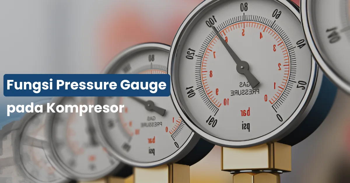 Fungsi Pressure Gauge pada Kompresor