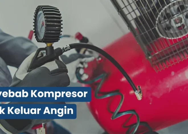Penyebab Kompresor Tidak Keluar Angin
