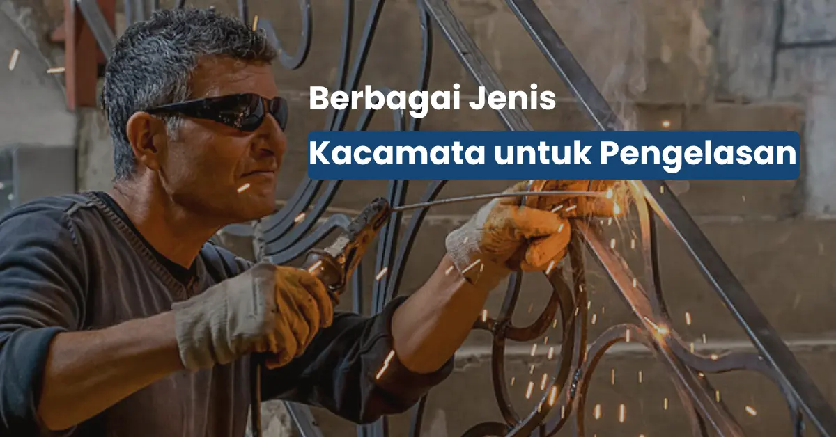 Jenis Kacamata Las: Jangan Salah Pilih, Bisa Bahaya ke Mata!