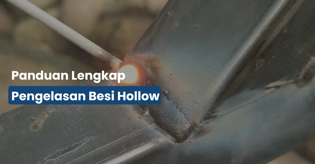 Cara Mengelas Besi Hollow Anti Bolong: Teknik Simpel yang Jarang Diketahui!