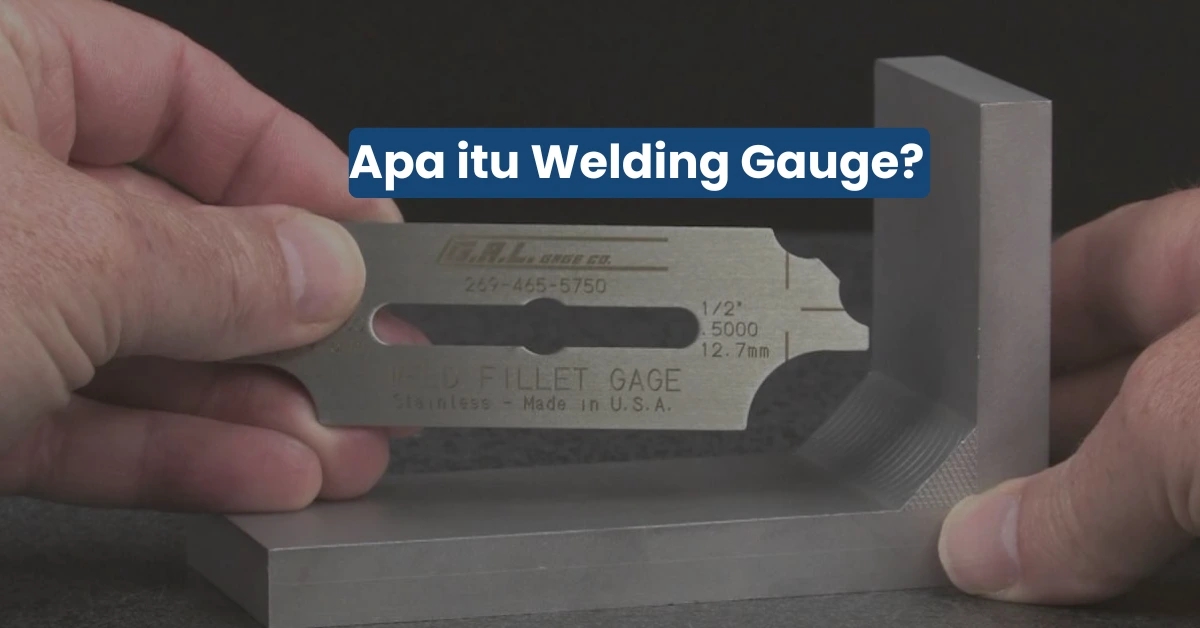 Sering Diabaikan! Welding Gauge Adalah Kunci Hasil Las Presisi