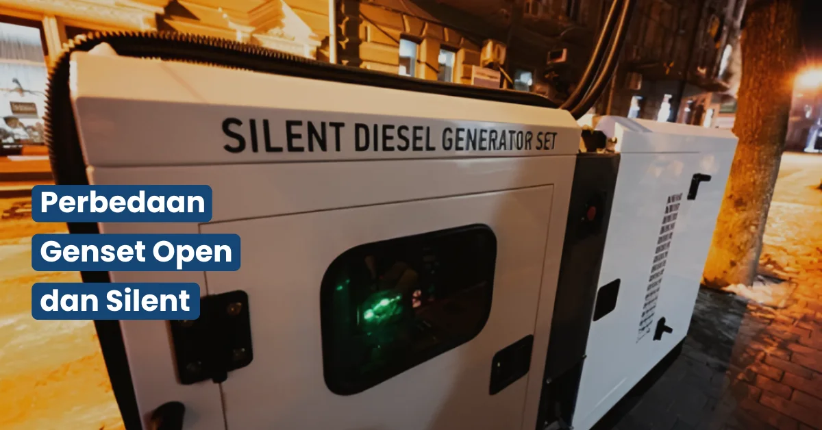 Perbedaan Genset Open dan Silent