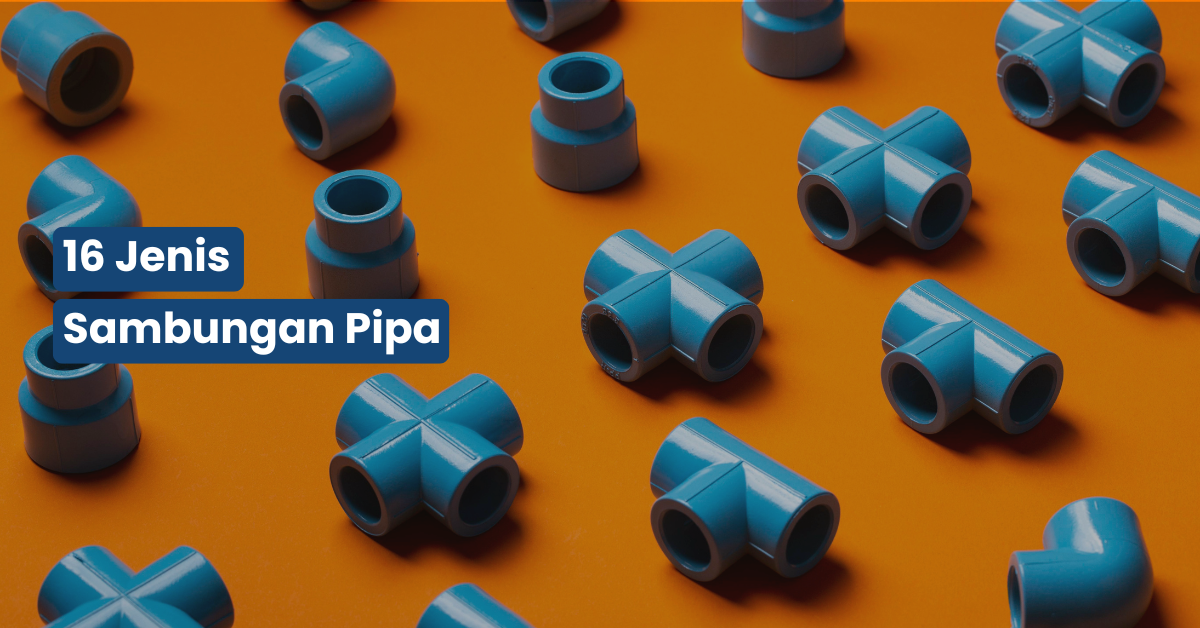 16 Jenis Sambungan Pipa