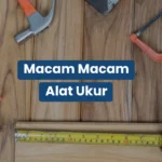 Macam Macam Alat Ukur Teknik, Fungsi, dan Tingkat Akurasinya