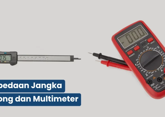 Perbedaan Jangka Sorong dan Multimeter