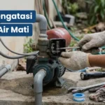 Cara Ampuh Mengatasi Pompa Air Mati Hidup