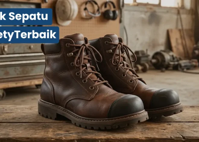 15 Merk Sepatu Safety Terbaik