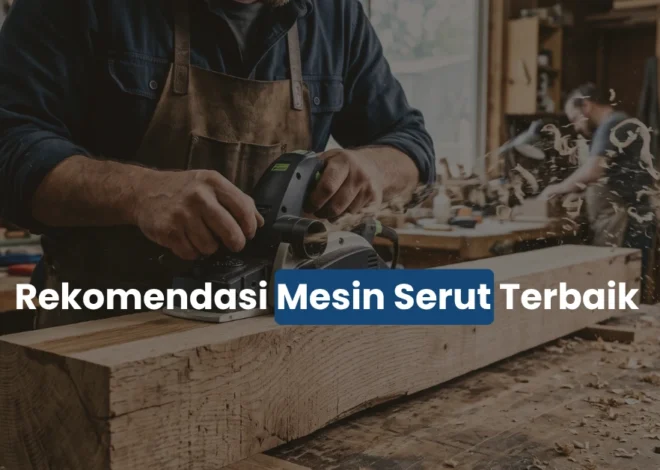 Ini 7 Rekomendasi Mesin Serut Kayu Terbaik untuk Pertukangan